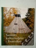 Samiska kulturmilj&ouml;er i Frostviken
