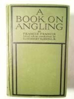 A book on angling : being a complete treatise on the art of angling in every branch