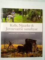 Kalls, Njaarke & Jovnevaerie samebyar : historia, kulturmilj&ouml;er & turism