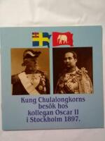 Kung Chulalongkorns bes&ouml;k hos kollegan Oscar II i Sverige 1897 : och vad som sedan h&auml;nde