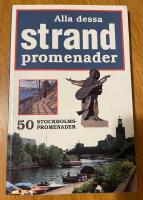 Alla dessa strandpromenader : [50 Stockholmspromenader]