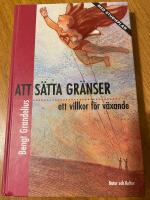 Att s&auml;tta gr&auml;nser : Med studieplan Reviderad utg&aring;va