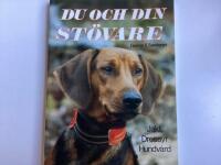 Du och din st&ouml;vare : [jakt, dressyr, hundv&aring;rd]