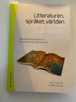 Litteraturen, spr&aring;ket, v&auml;rlden : andraspr&aring;ksperspektiv p&aring; litteraturundervisning