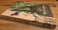 Ut i naturen : Naturskyddsf&ouml;reningens guide - utflykter, &auml;ventyr, upplevelser