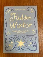 Hidden Winter : kreativitet och inspiration f&ouml;r vintern