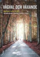 V&auml;gval och v&auml;xande : m&auml;nniskor i behov av st&ouml;d: f&ouml;rh&aring;llningss&auml;tt, identitet, kunskap, praktik