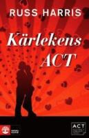 K&auml;rlekens ACT: St&auml;rk din relation med Acceptance and Commiment Therapy