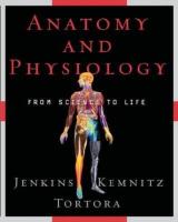 Anatomy and Physiology: From Science to Life