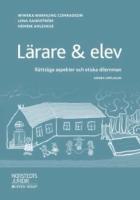 L&auml;rare & elev : r&auml;ttsliga aspekter och etiska dilemman