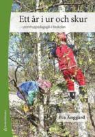 Ett &aring;r i ur och skur - - utomhuspedagogik i f&ouml;rskolan