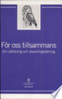 F&ouml;r oss tillsammans : om utbildning och utvecklingsst&ouml;rning : slutbet&auml;nkande