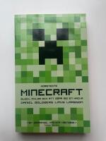 Minecraft : block, pixlar och att g&ouml;ra sig en hacka : historien om Markus "Notch" Persson och spelet som v&auml;nde allt upp och ned