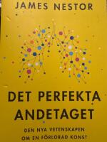 Det perfekta andetaget : den nya vetenskapen om en f&ouml;rlorad konst