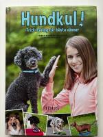 Hundkul! : tricktr&auml;ning f&ouml;r b&auml;sta v&auml;nner