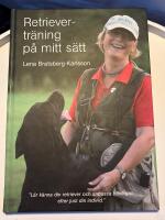 Retrievertr&auml;ning p&aring; mitt s&auml;tt : l&auml;r k&auml;nna din retriever och anpassa tr&auml;ningen efter just din individ