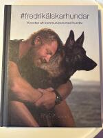 #fredrik&auml;lskarhundar : konsten att kommunicera med hundar