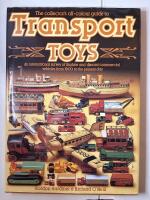 The Collectors All Colour Guide To Transport Toys : An international survey of tinplate and diecast commercial vehicles from 1900 to present day