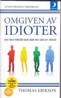 Omgiven av idioter : hur man f&ouml;rst&aring;r dem som inte g&aring;r att f&ouml;rst&aring;