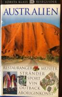Australien : restauranger, museer, str&auml;nder, sport, vin, outback, aboriginkonst