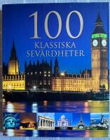 100 Klassiska sev&auml;rdheter : en monumental jordenruntresa