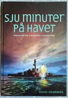 Sju minuter p&aring; havet : en skildring av pansarb&aring;ten Ilmarinens underg&aring;ng