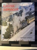 Klassiska j&auml;rnv&auml;gar : en hyllning till g&aring;ngna tiders resor