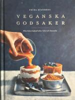 Veganska godsaker : mina b&auml;sta recept p&aring; bullar, kakor och cheesecakes