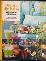 Boosta din h&auml;lsa med naturens superfoods