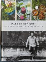 Mat som g&ouml;r gott : ny vardag med Tareq Taylor
