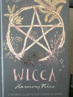 Wicca - a modern guide to witchcraft & magick