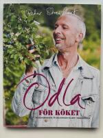 Odla f&ouml;r k&ouml;ket : p&aring; k&ouml;ksb&auml;nken, p&aring; balkongen eller i tr&auml;dg&aring;rden