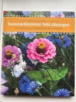 Sommarblommor hela säsongen : arrangemang för kruka och rabatt