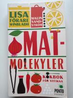Matmolekyler : kokbok f&ouml;r nyfikna