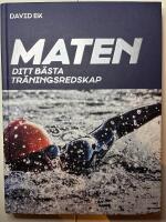 Maten : ditt b&auml;sta tr&auml;ningsredskap