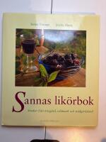Sannas lik&ouml;rbok : smaker fr&aring;n &ouml;rtag&aring;rd, vildmark och tr&auml;dg&aring;rdsland