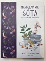 Mandelmanns s&ouml;ta : recept och baktankar fr&aring;n Djupadal