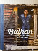 Balkan: mat, m&auml;nniskor och minnen