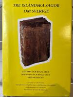 Tre Isl&auml;ndska sagor om Sverige - G&ouml;triks och Rolfs saga - Herrauds och Bosas saga - Hervarasagan