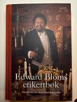 Edward Bloms etikettbok : Om konsten att umg&aring;s med m&auml;nniskor