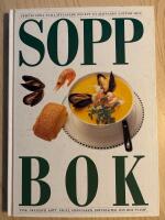 Soppbok : [femtio goda och l&auml;ttlagade recept p&aring; m&auml;ttande soppor med fisk, skaldjur, k&ouml;tt, f&aring;gel, gr&ouml;nsaker, rotfrukter, ost och svamp]