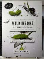 Herr Wilkinsons favoritgr&ouml;nsaker : en kokbok som hyllar s&auml;songerna