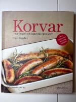 Korvar : hur du g&ouml;r och lagar din egen korv