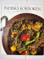 Indiska kokboken : [l&auml;ttlagade indiska r&auml;tter fr&aring;n Kashmir i norr till Kerala i s&ouml;der]