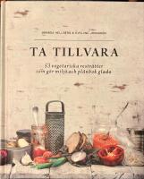 Ta tillvara : 53 vegetariska restr&auml;tter som g&ouml;r milj&ouml; och pl&aring;nbok glada
