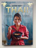 Super tasty thai! : och andra favoritrecept