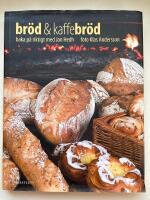 Br&ouml;d & kaffebr&ouml;d : baka p&aring; riktigt med Jan Hedh