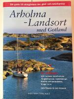 Arholma-Landsort med Gotland : din guide till sk&auml;rg&aring;rdens &ouml;ar, g&auml;st- och naturhamnar