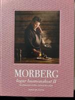 Morberg lagar husmanskost II : Klassiker fr&aring;n Europas k&ouml;k