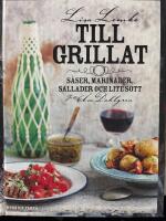 Till grillat : s&aring;ser, marinader, sallader och lite s&ouml;tt